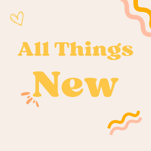 All things new